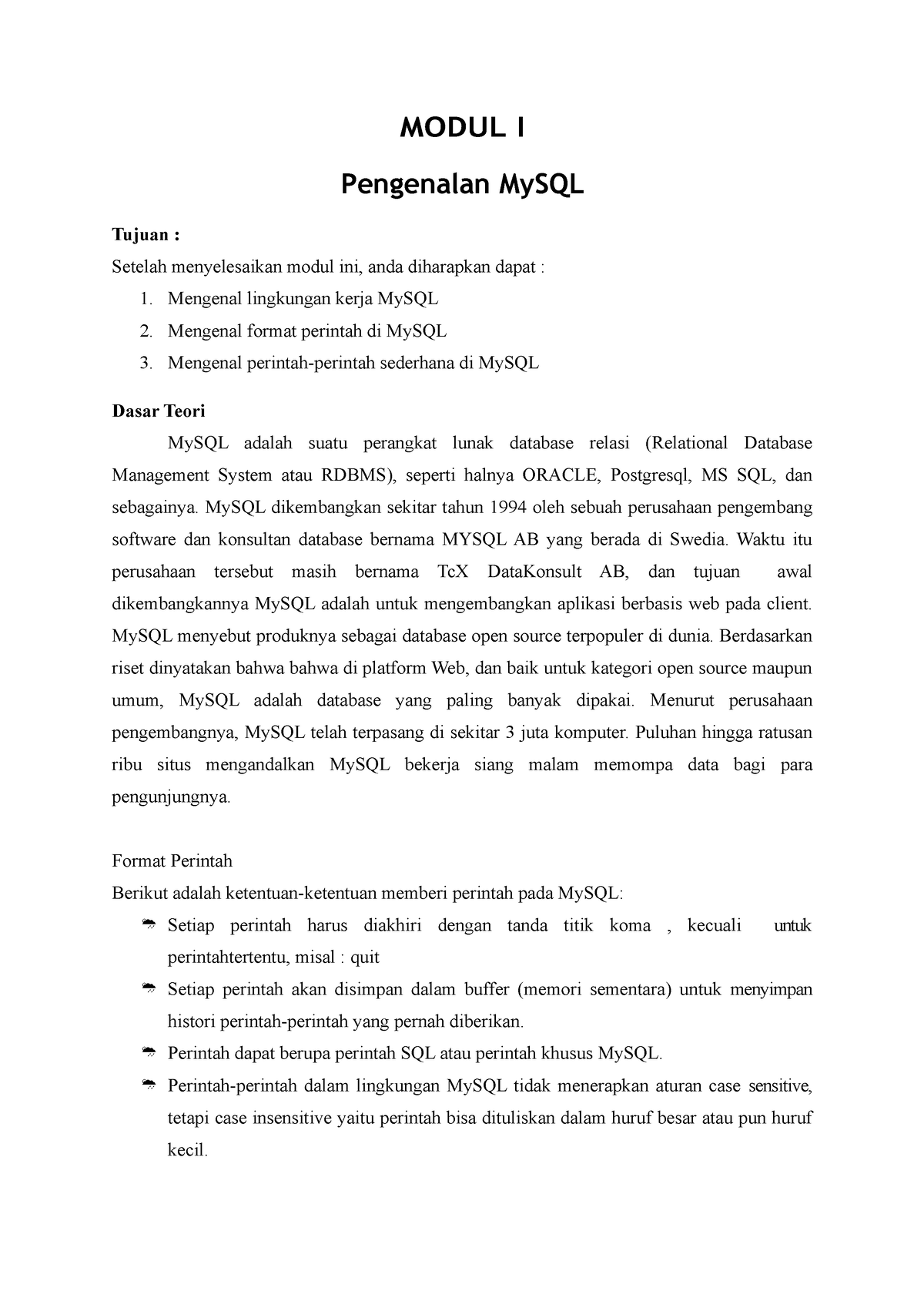 Pengenalan MySQL - MODUL I Pengenalan MySQL Tujuan : Setelah ...