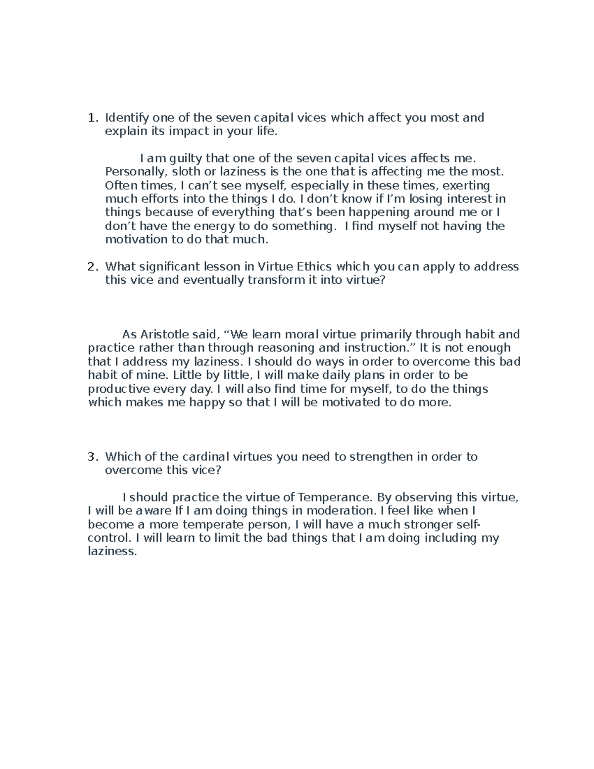 Ethics Vices and Virtues Analysis Identify one of the seven capital vices which affect you