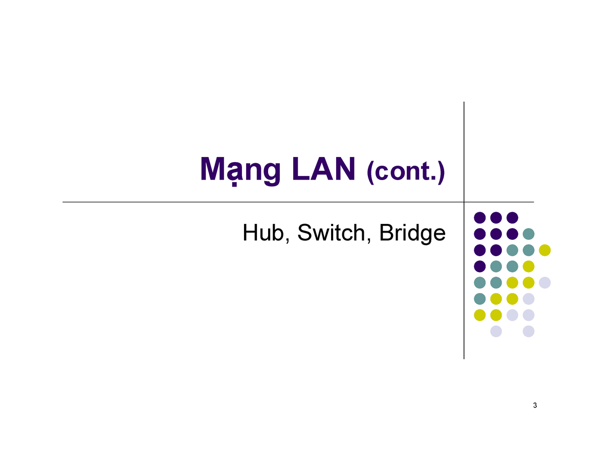 LAN & WAN - Mạng Máy Tính - M Ng LAN (cont.) ####### Hub, Switch ...