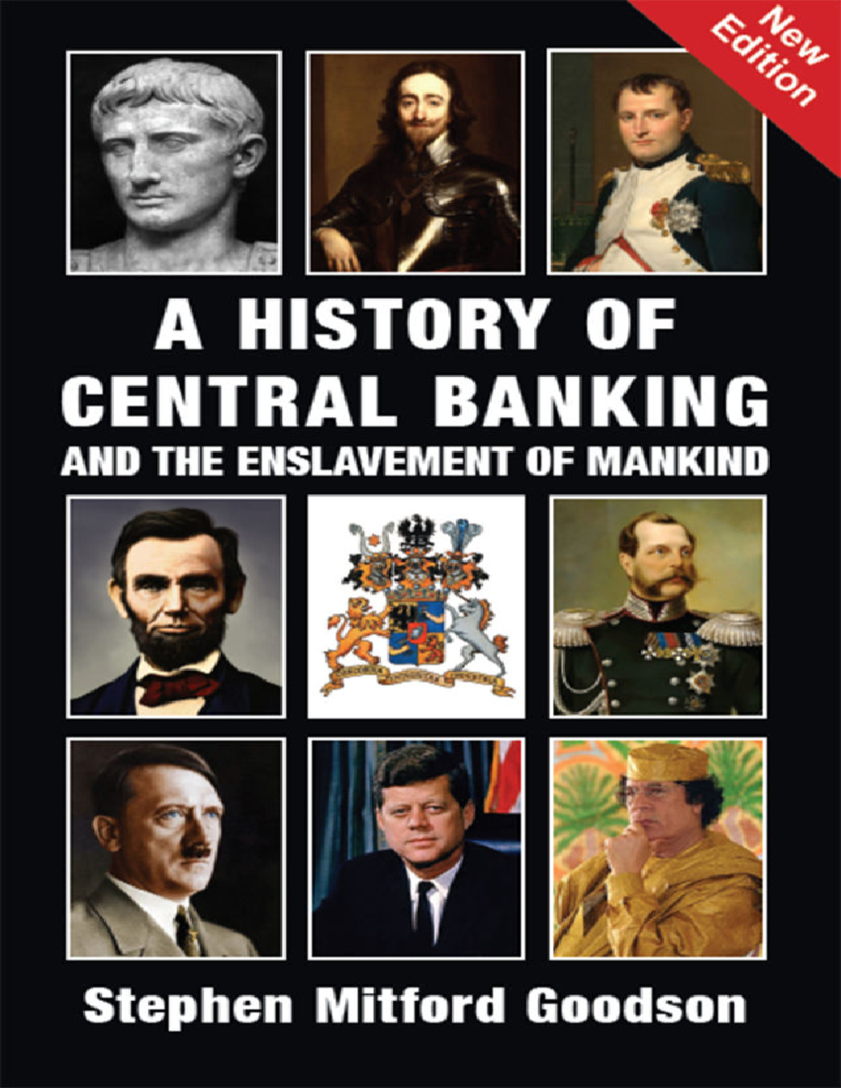 A History of Central Banking and the Enslavement of Mankind Stephen A History of Central