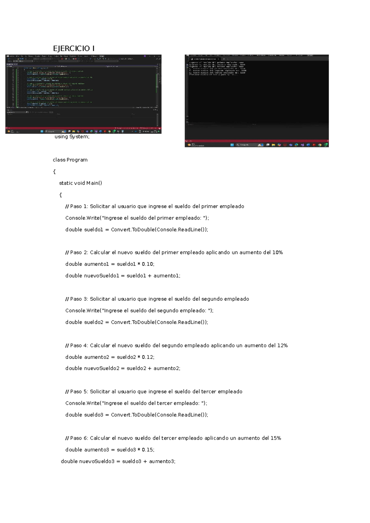 Fundamento de algortimo word - EJERCICIO I using System; class Program ...