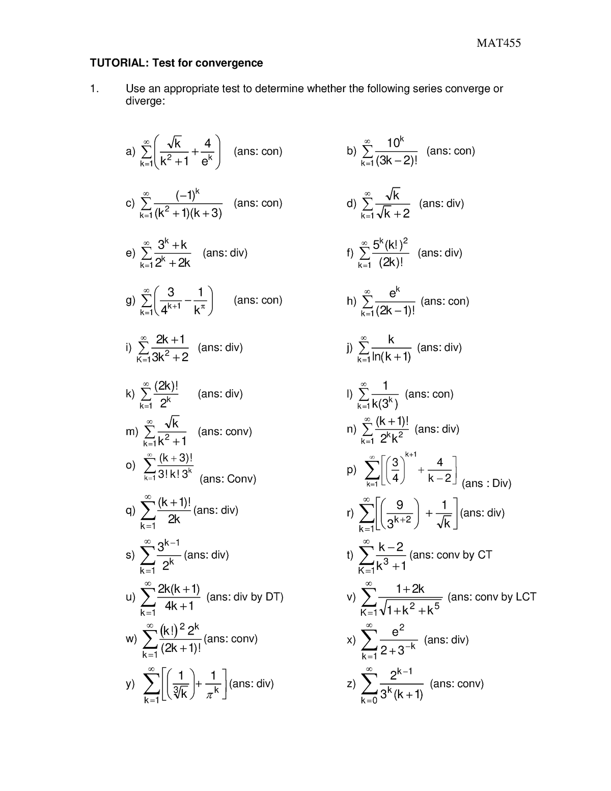 Tutorial 1 - MAT TUTORIAL: Test for convergence Use an appropriate test ...