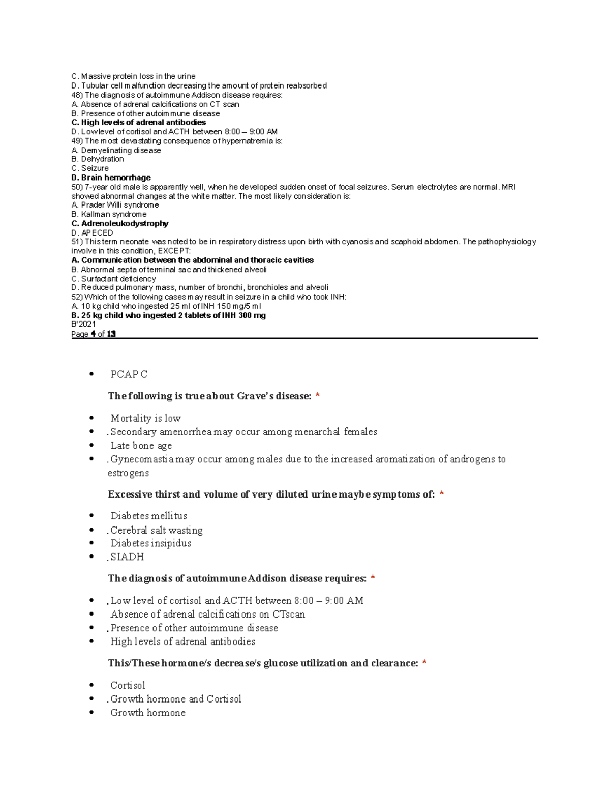 Prelim EXAM OF Pediatrics part 2 C. Massive protein loss in the urine