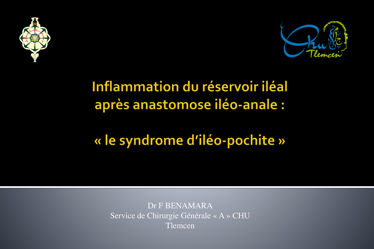 Le syndrome d’iléo pochite - Dr F BENAMARA Service de Chirurgie ...