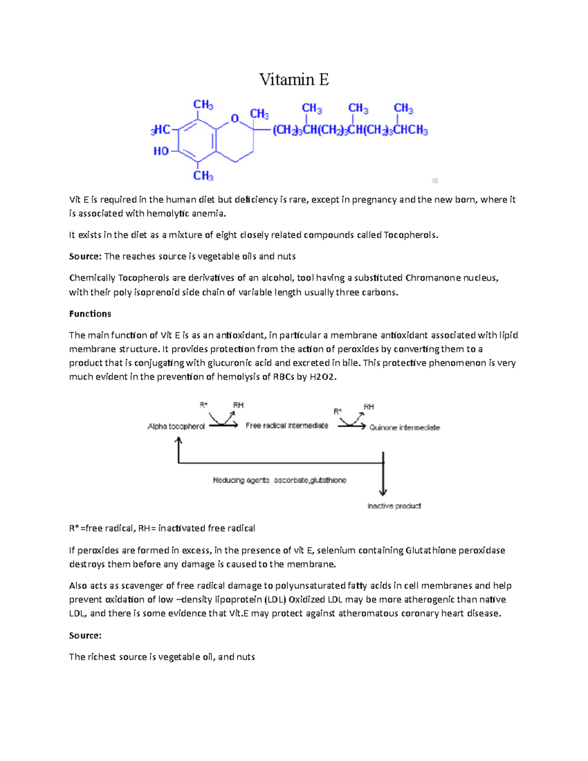 Vitamin E Vitamin E Vit E is required in the human diet but deficiency is rare, except in