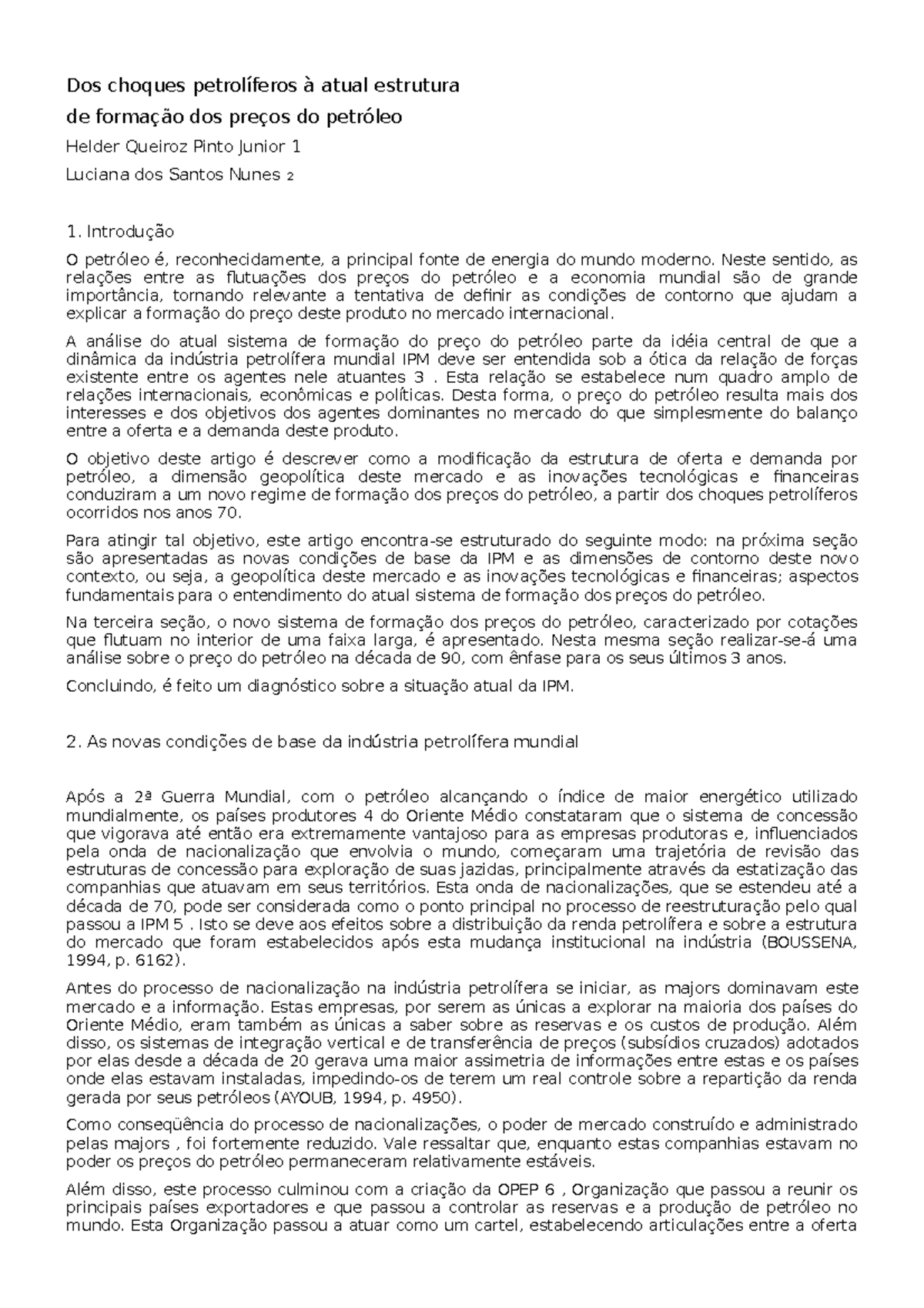Dos choques petrolíferos à atual estrutura Introdução O petróleo é
