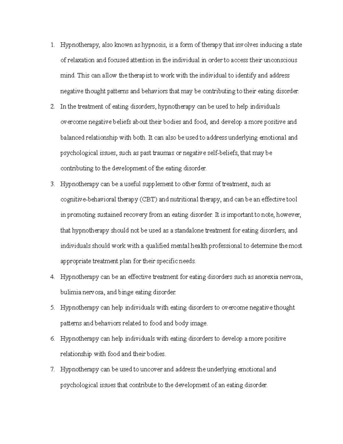 The use of hypnotherapy in eating disorder treatment Hypnotherapy, also known as hypnosis, is
