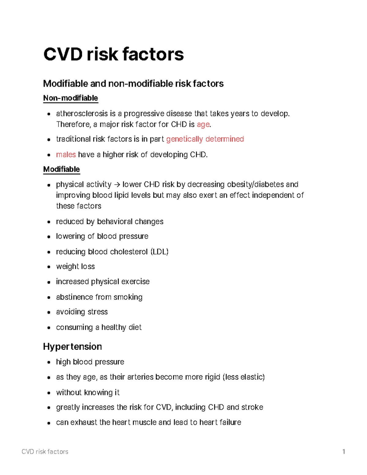 CVD risk factors Therefore, a major risk factor for CHD is age