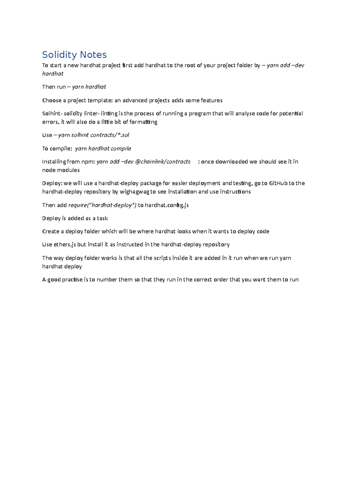 Solidity Notes sol To compile yarn hardhat compile Installing from