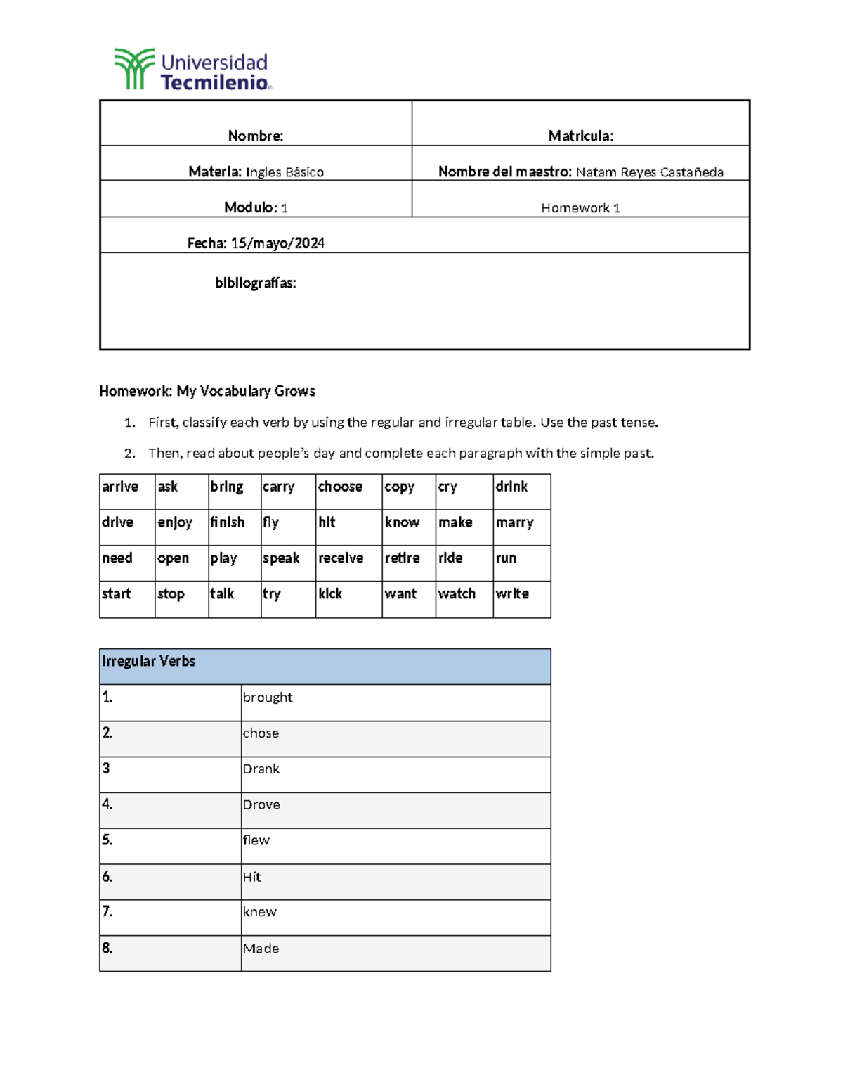 Homework 2 - Nombre: Matricula: Materia: Ingles Básico Nombre del ...