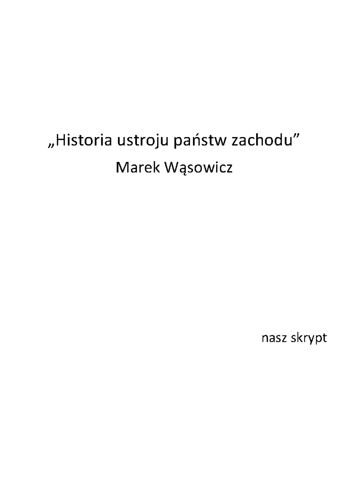 Wąsowicz-skrypt - „Historia ustroju państw zachodu” Marek Wąsowicz nasz