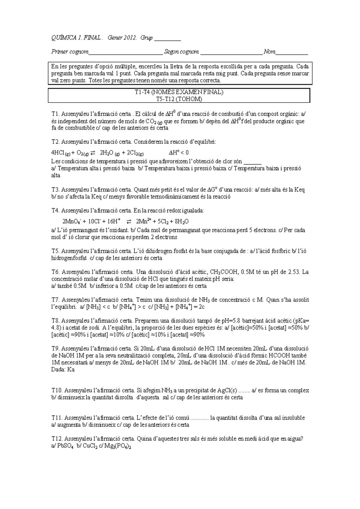 35702 QUÍMICA 1. FINAL. Gener 2012. Grup _________ Primer
