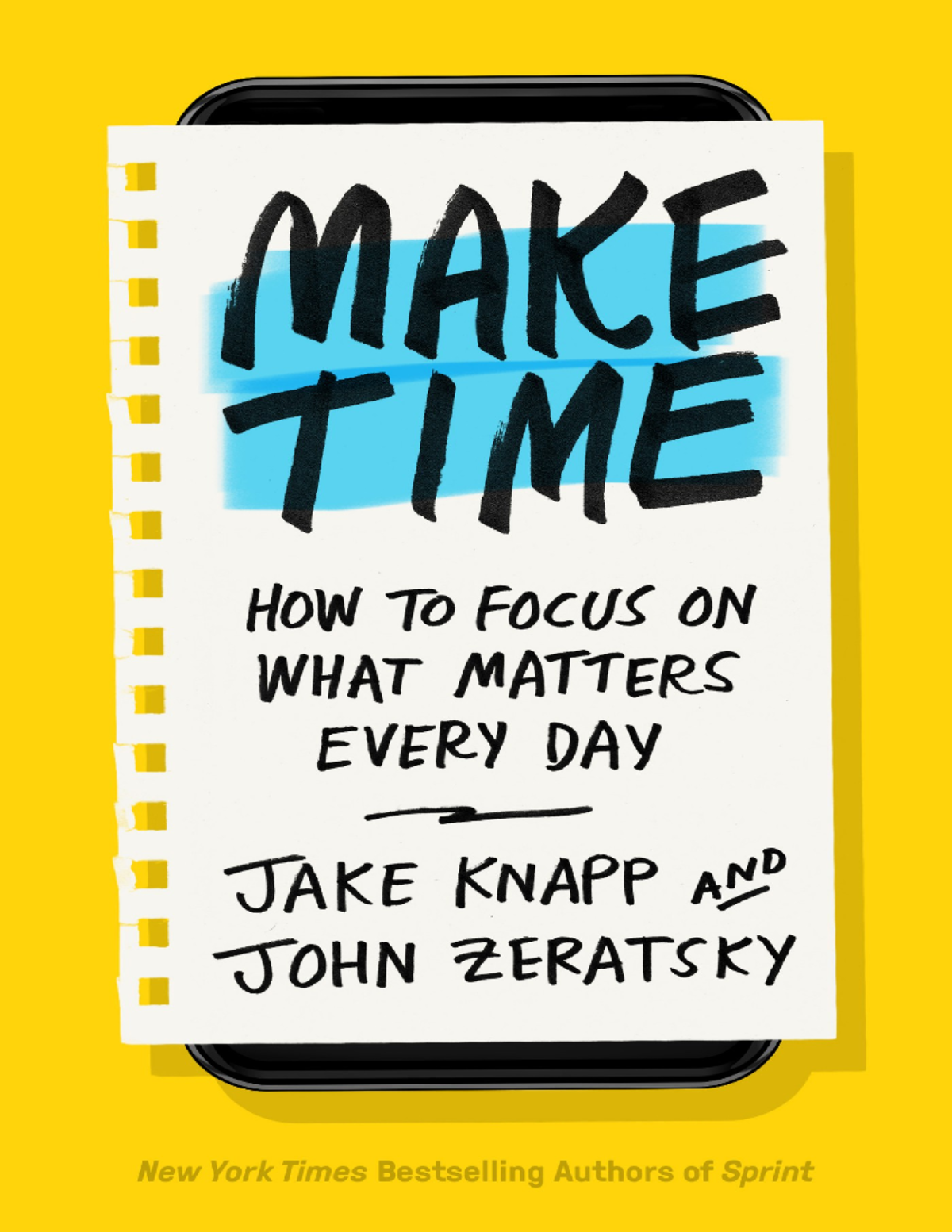 Make Time How to Focus on What Matters Every Day by Jake Knapp - MAKE ...