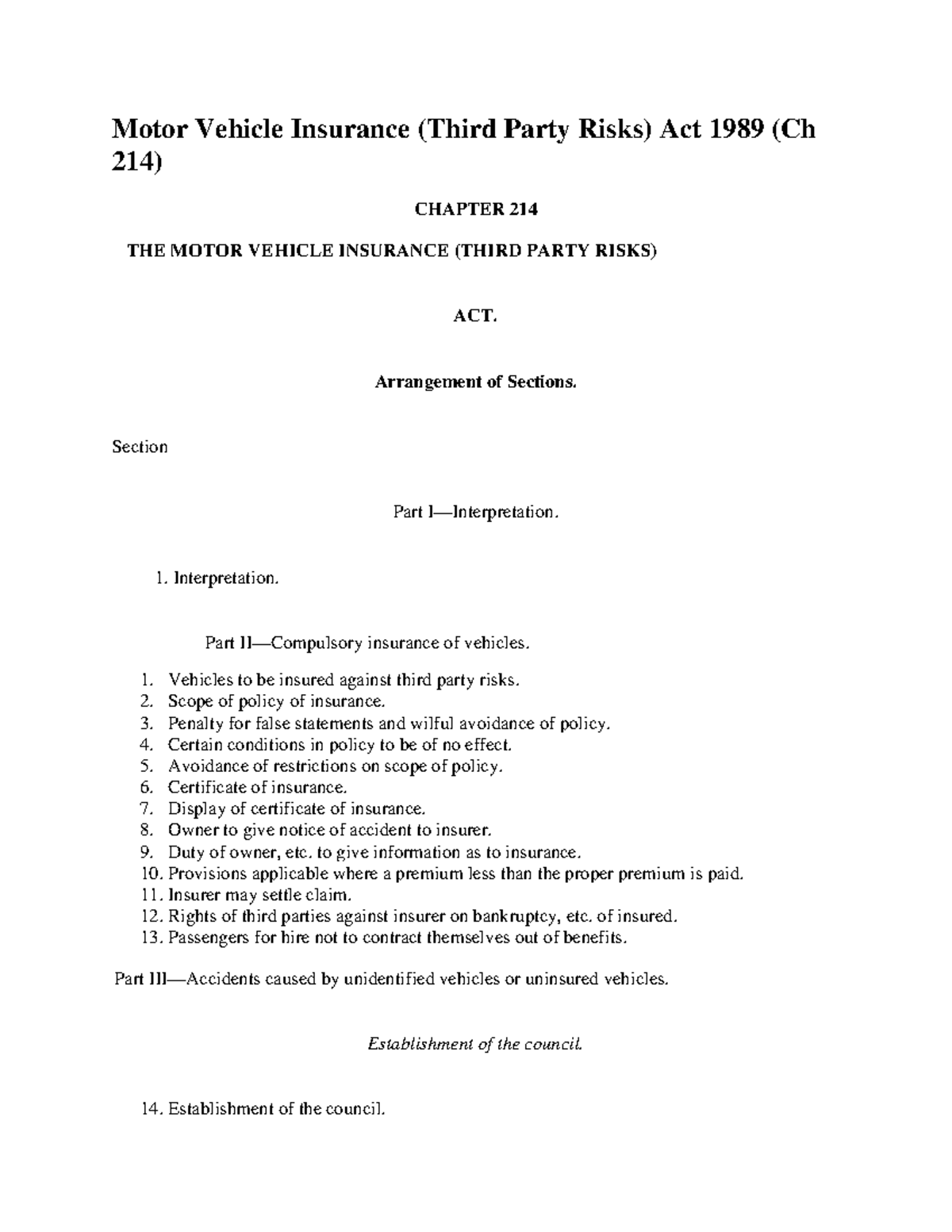 Motor Vehicle Insurance Act Cap 214 Motor Vehicle Insurance (Third Party Risks) Act 1989 (Ch