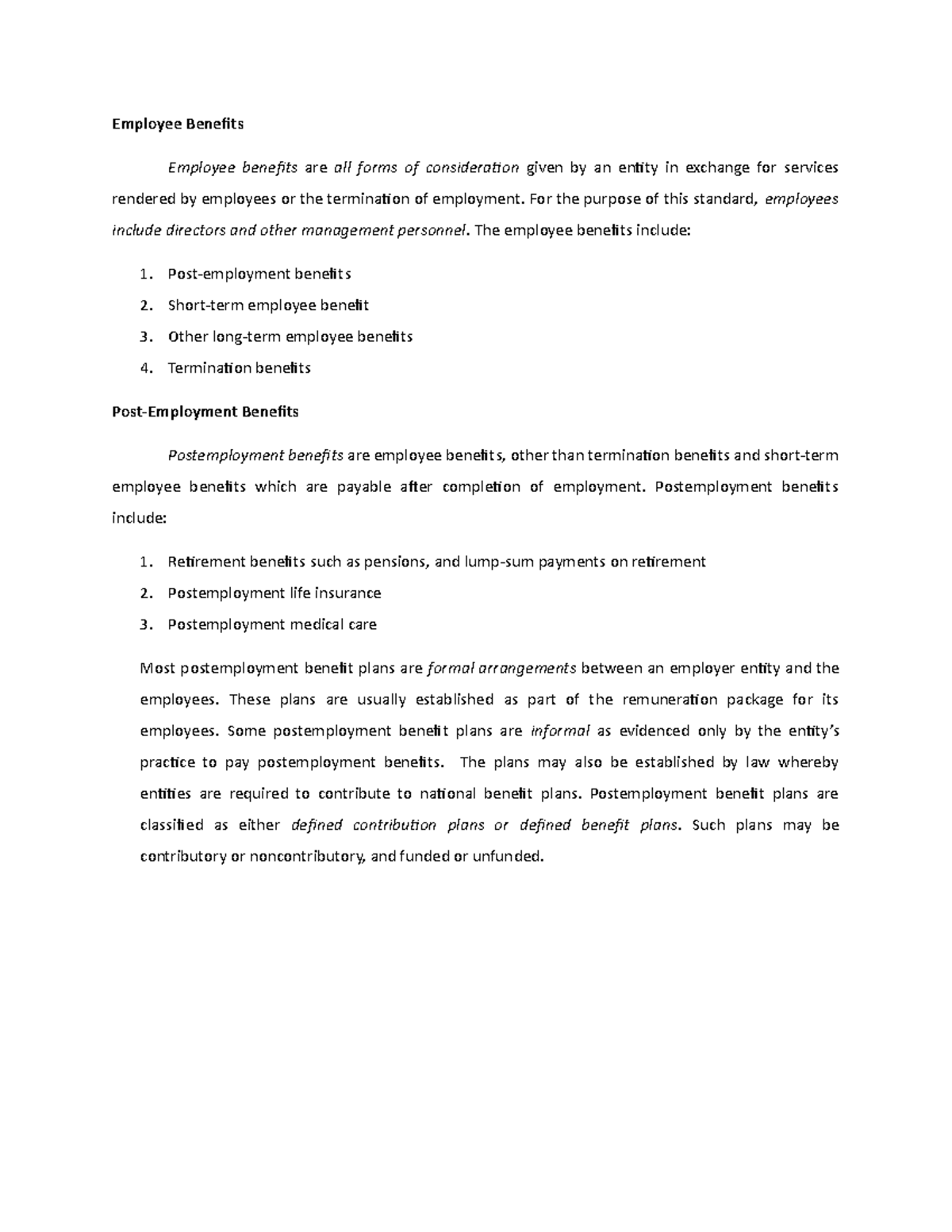 Postemployment benefits Employee Benefits Employee benefits are all