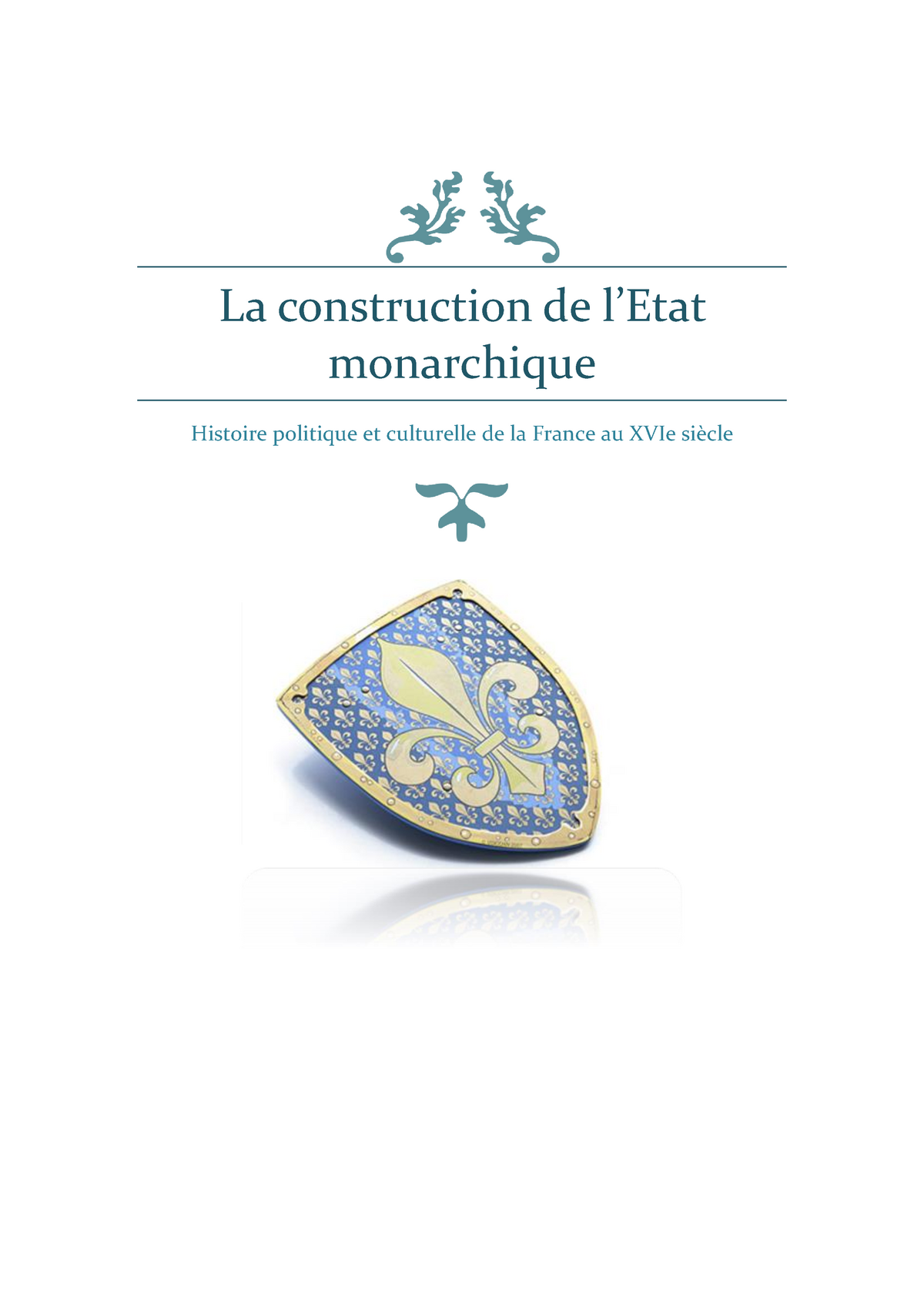  La construction de l'Etat monarchique en France de