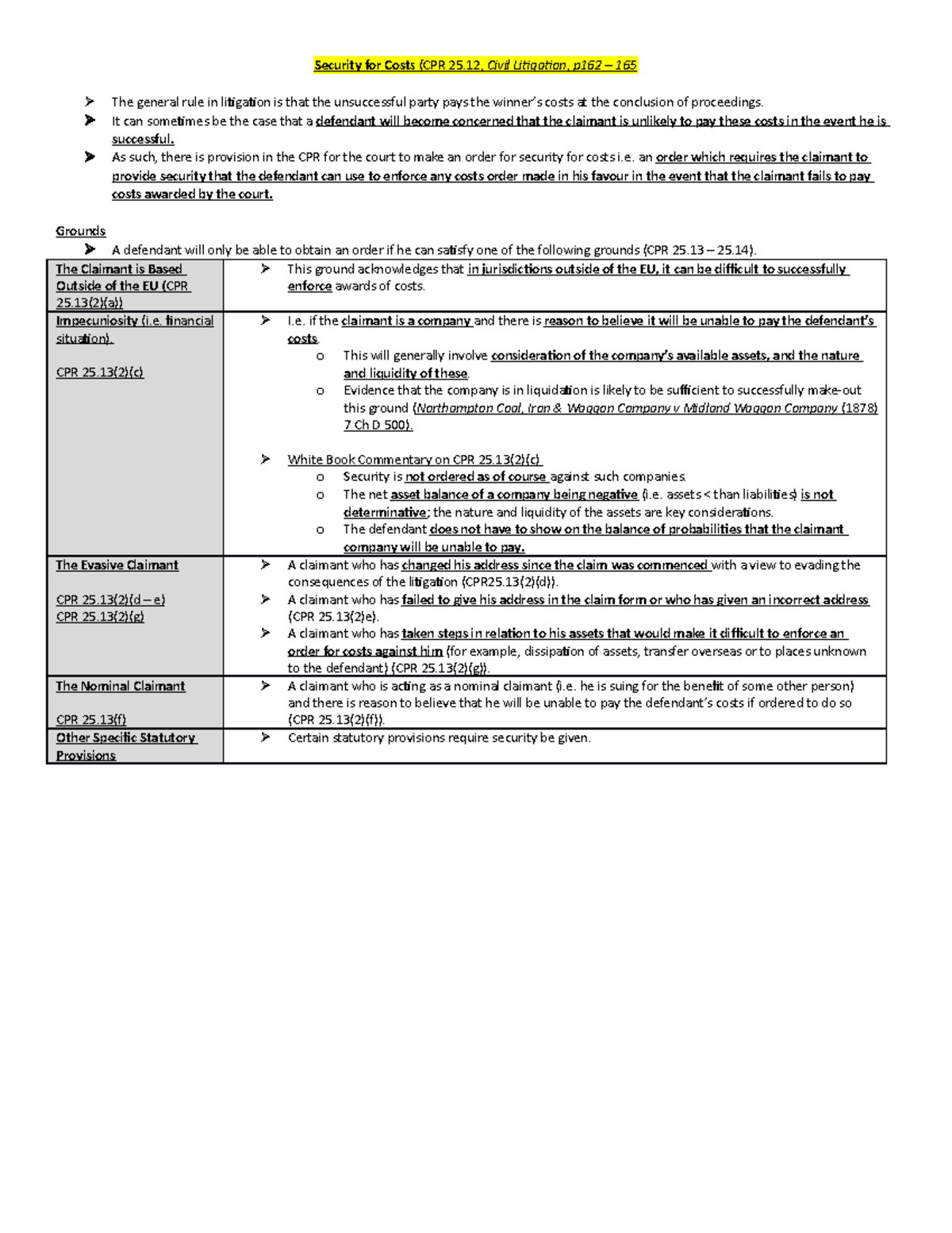 Security for Costs It can sometimes be the case that a defendant will