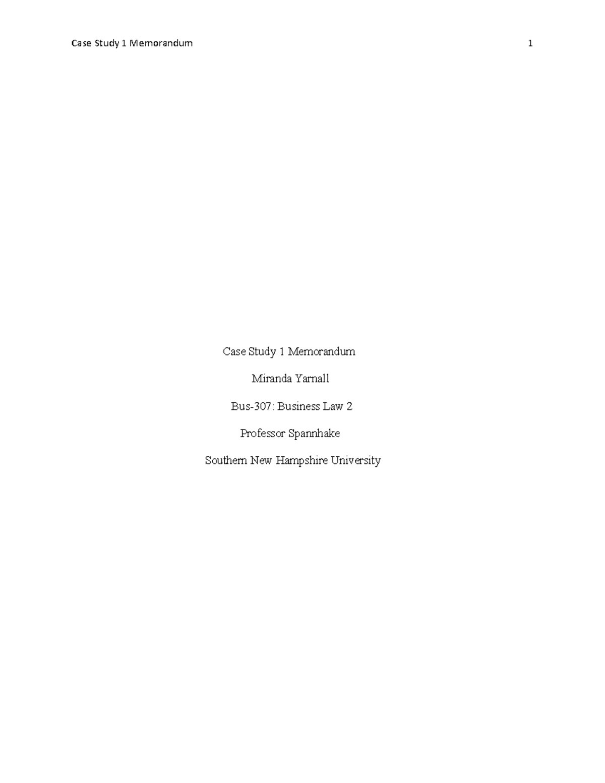 Bus-307 Case Study 1 - Case Study 1 Memorandum Miranda Yarnall Bus-307 ...