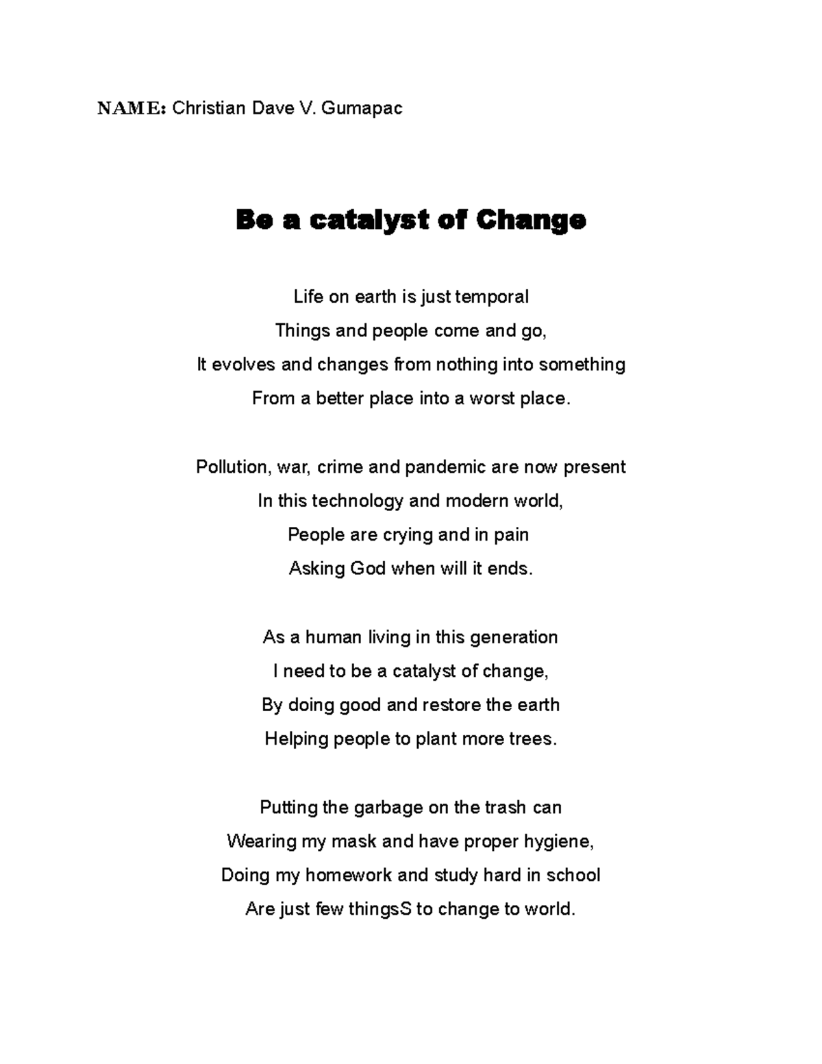 be the catalyst of change NAME Christian Dave V. Gumapac Be a
