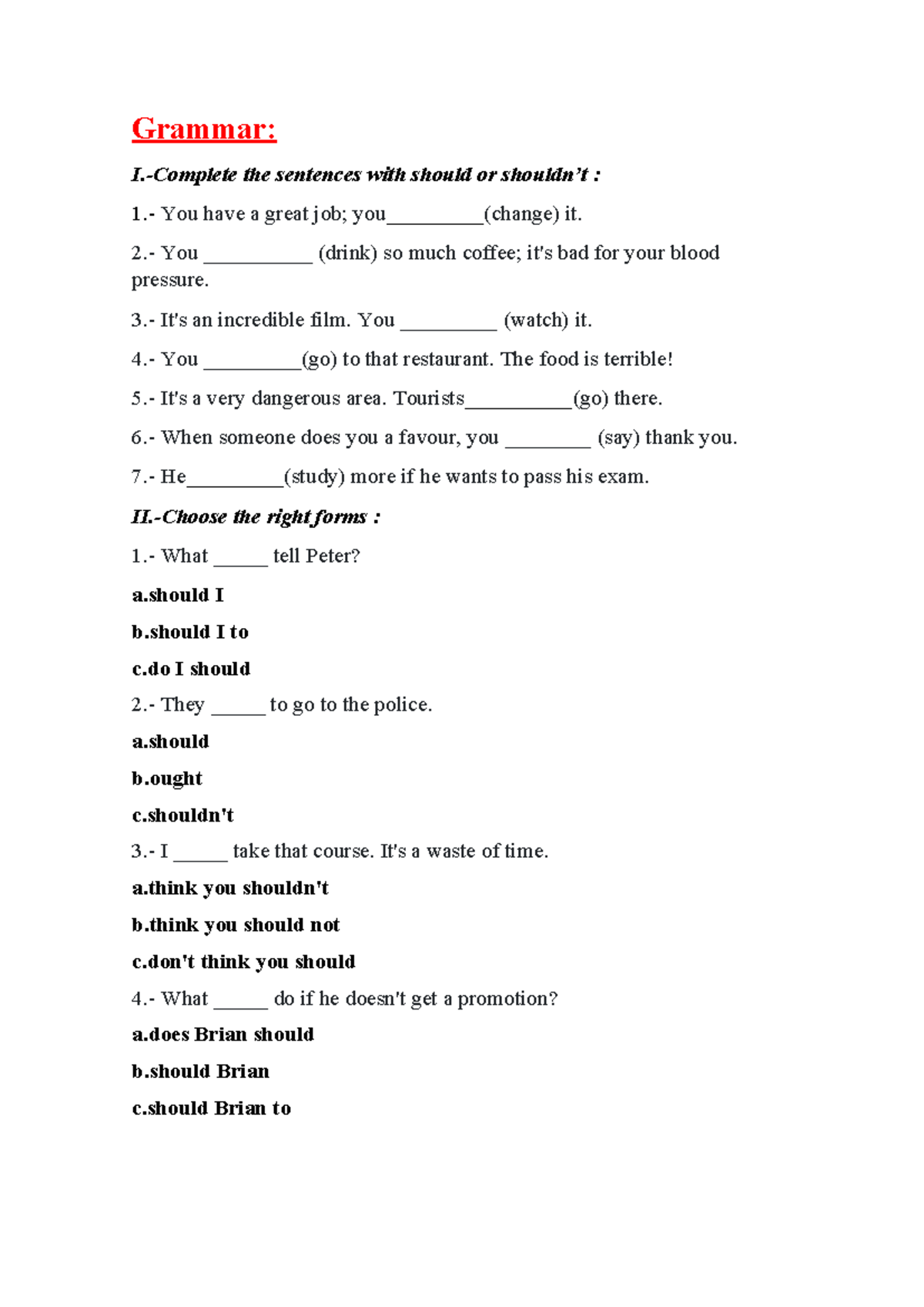 Grammar Should AND Shouldn'T - Grammar: I.-Complete the sentences with ...