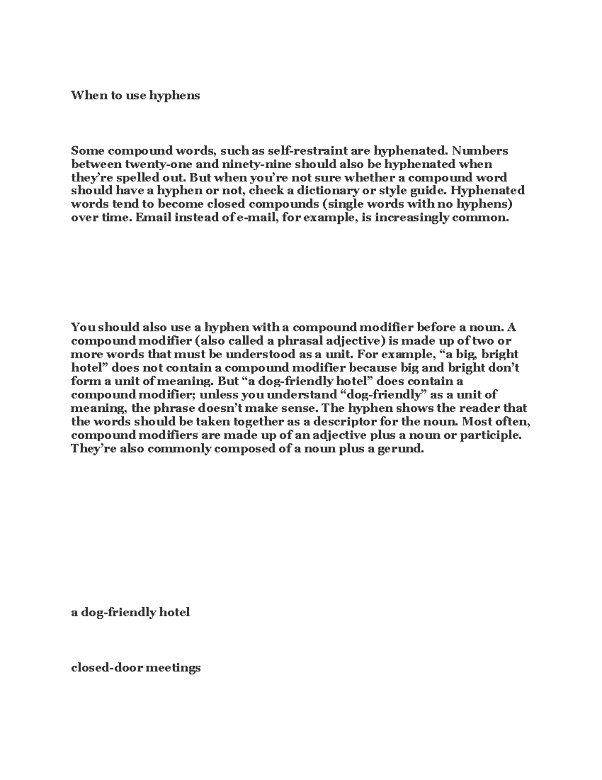 When to use hyphens When to use hyphens Some compound words, such as