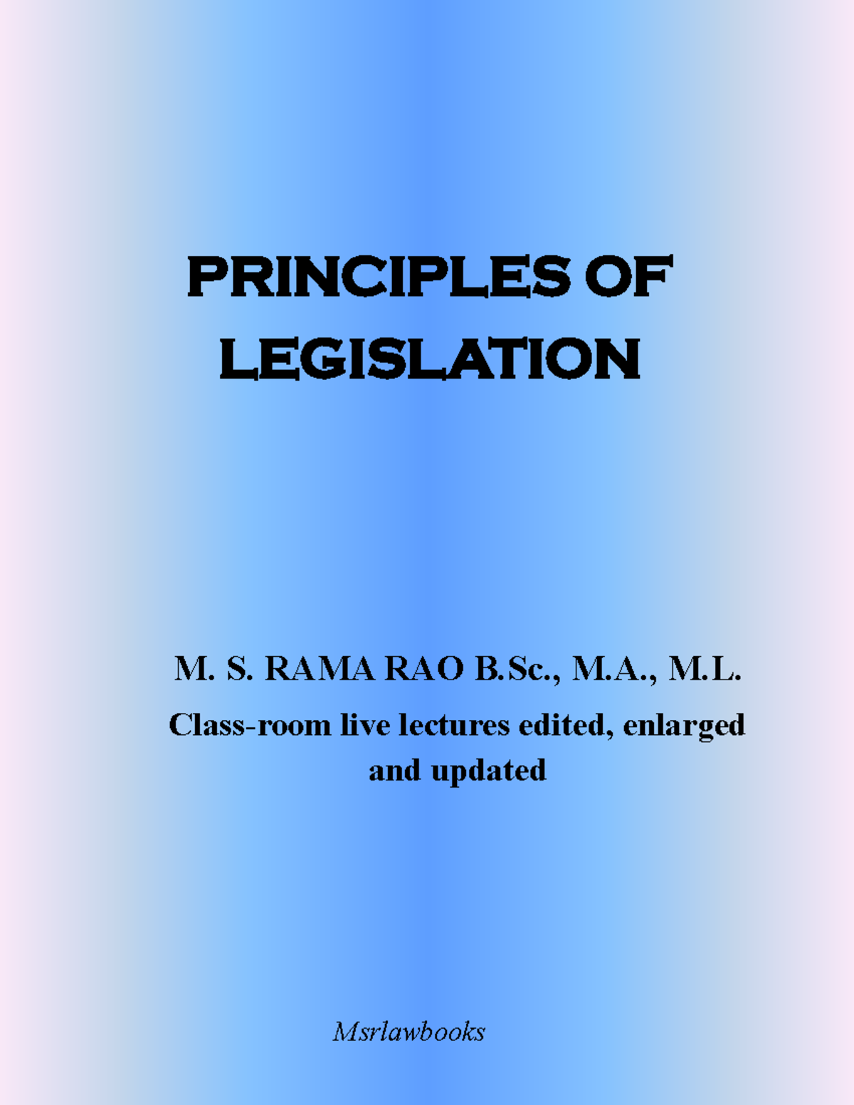 Principles OF Legislation - PRINCIPLES OF LEGISLATION M. S. RAMA RAO B ...