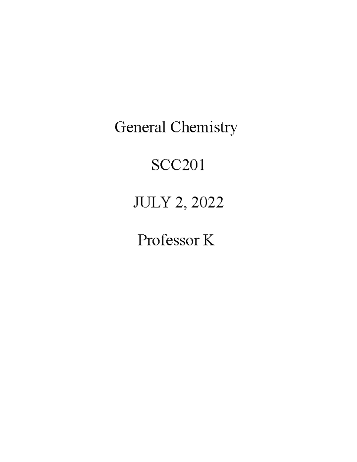 General Chemistry lab 2 General Chemistry SCC JULY 2, 2022 Professor
