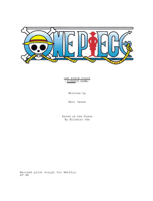 So the leaked ep 1 script for the live action One Piece is pretty good.  Matt Owens' excitement and passion for getting to write this shows through  these fun tidbits throughout the