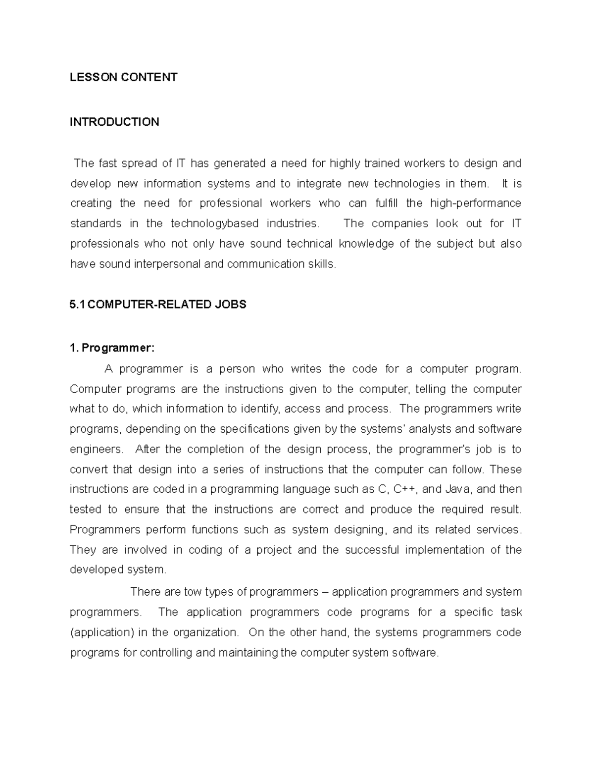 Related JOBS - A programmer is a person who writes the code for a ...