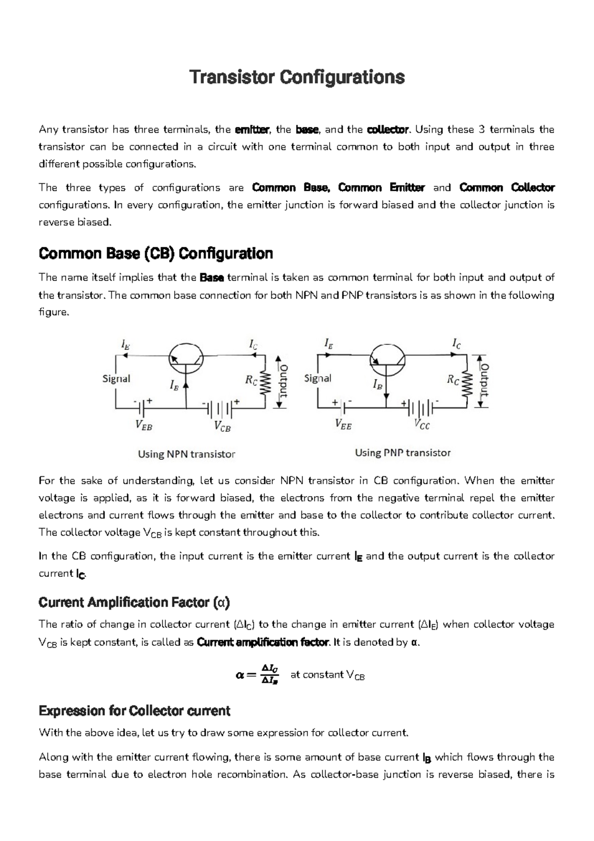Transistor Configurations Using these 3 terminals the transistor can