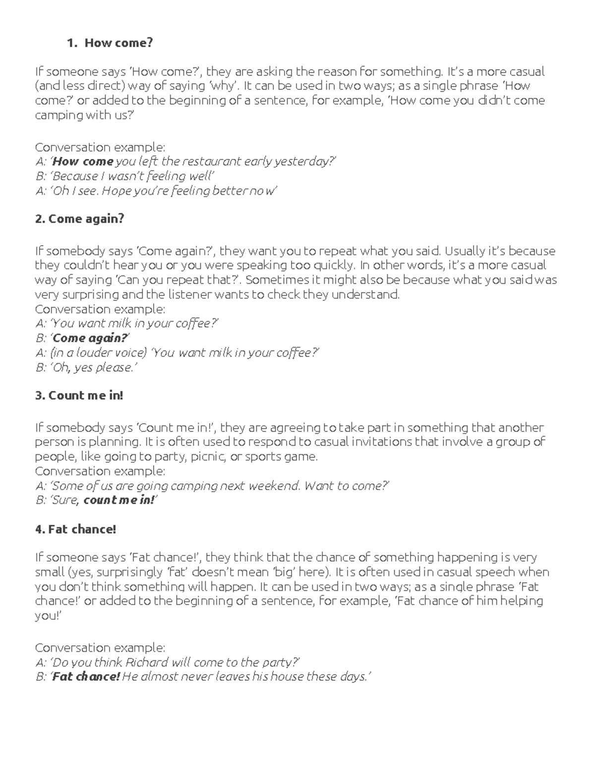 Starting conversations - 1. How come? If someone says ‘How come?’, they ...