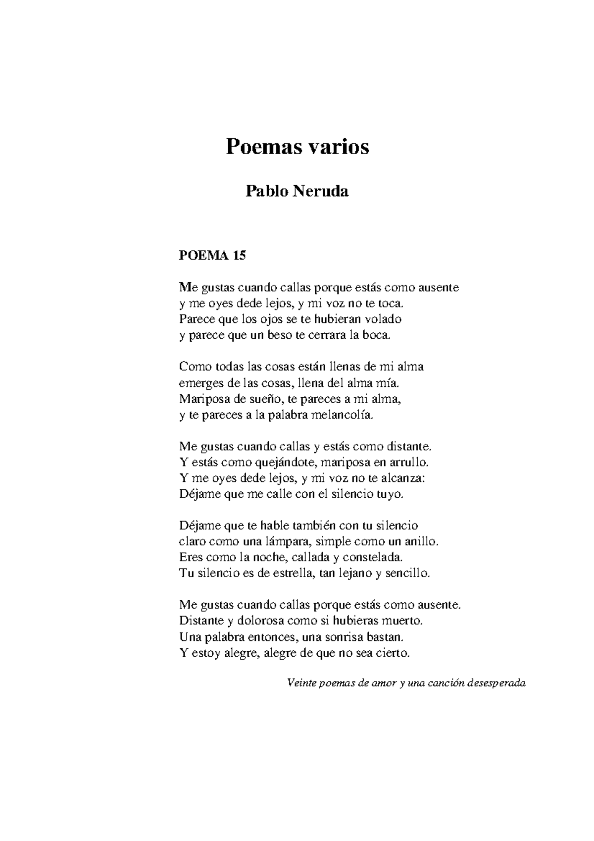 Poemas Listo Poemas Varios Pablo Neruda Poema 15 Me Gustas Cuando Callas Porque Estás Como 4760