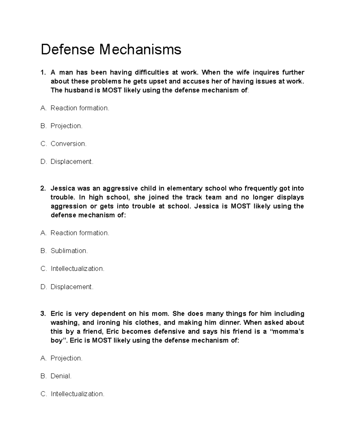 Defense Mechanisms questions Defense Mechanisms 1. A man has been