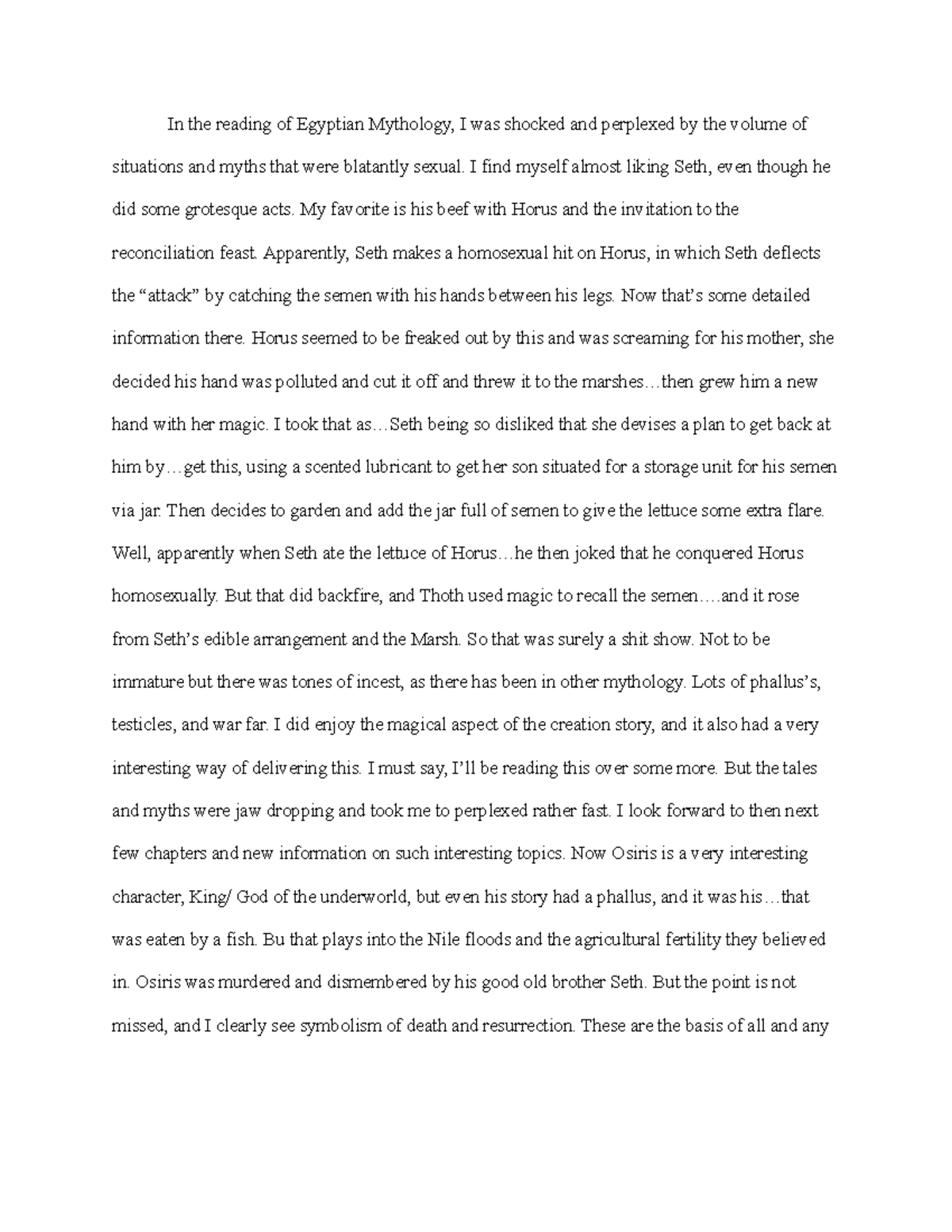 In the reading of Egyptian Mythology - I find myself almost liking Seth ...