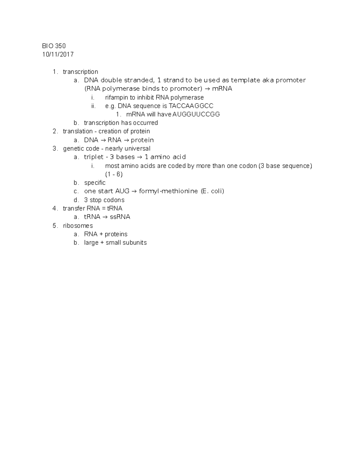 BIO 350 10112017 exam BIO 350 10/11/2017 1. transcription a. DNA