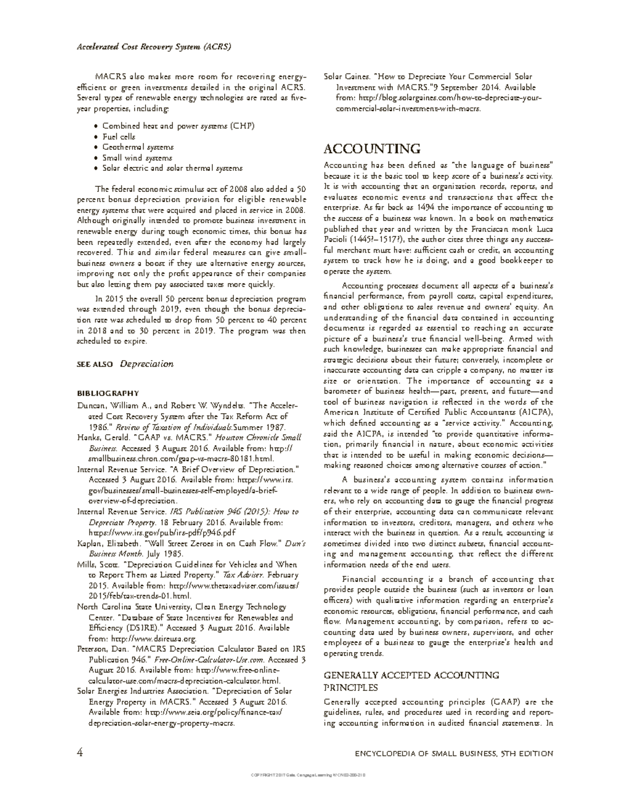 Accelerated Cost Recovery System (ACRS) MACRS also makes more room