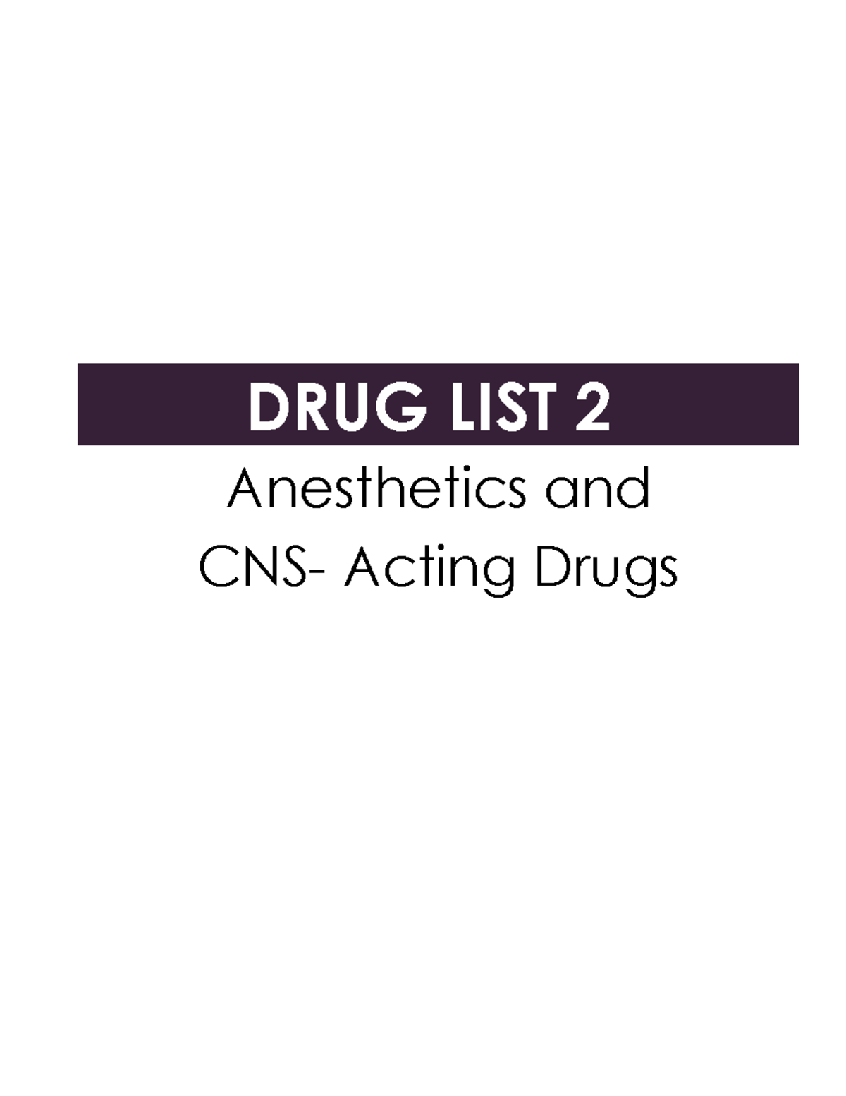 drug-list-2-own-notes-drug-list-2-anesthetics-and-cns-acting-drugs