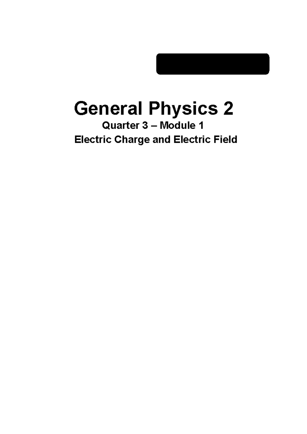 General Physics Q3 Ver4 Mod1- Electric- Charge-AND- Electric- Field V4 ...