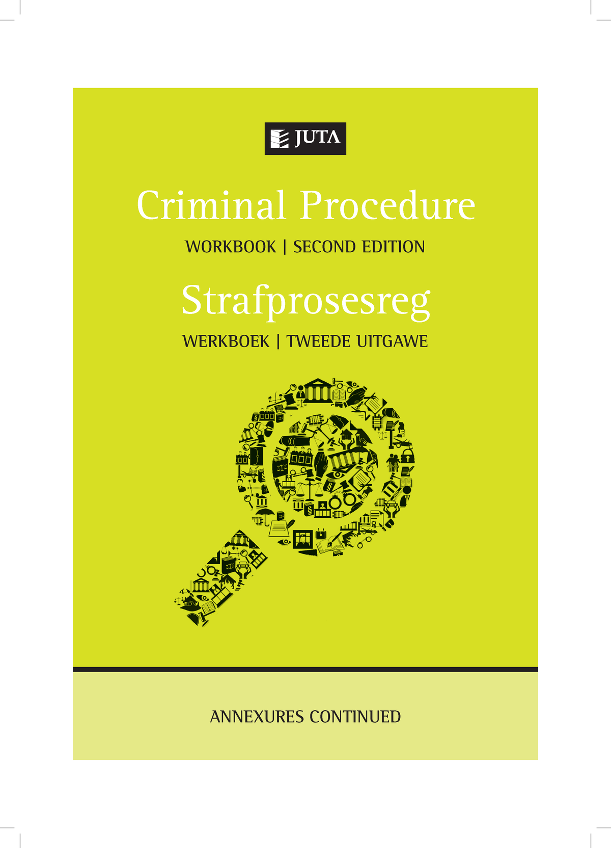 Criminal Procedure Textbook - ANNEXURES CONTINUED Strafprosesreg ...