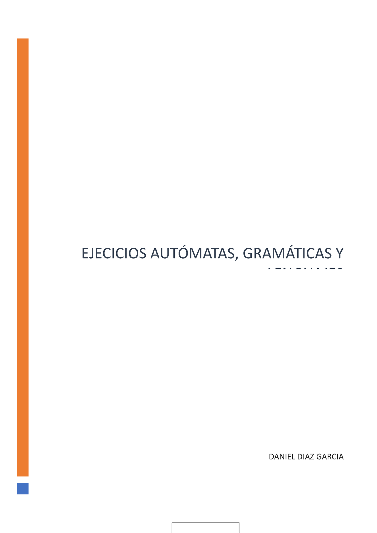 Ejercicios Automatas Gramaticas Y Lenguajes - DANIEL DIAZ GARCIA ...