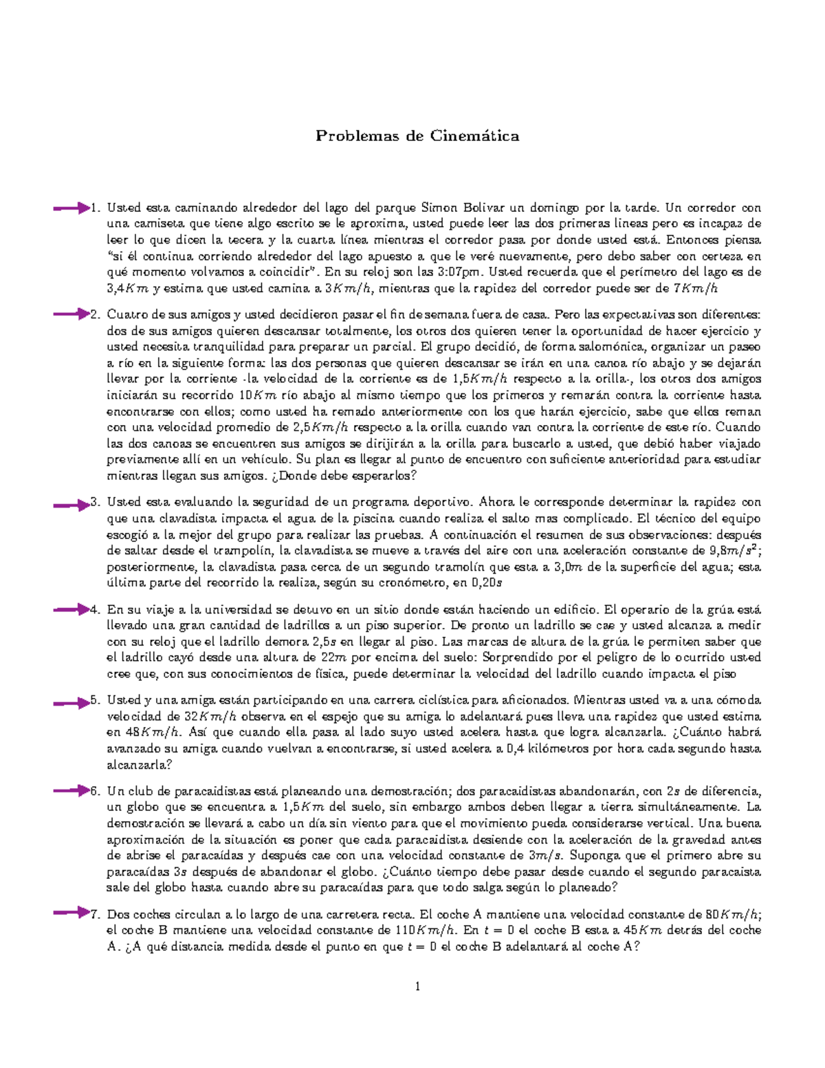 Taller Cinematica - Nota: 4 - Problemas De Cinem ́atica 1. Usted Esta ...