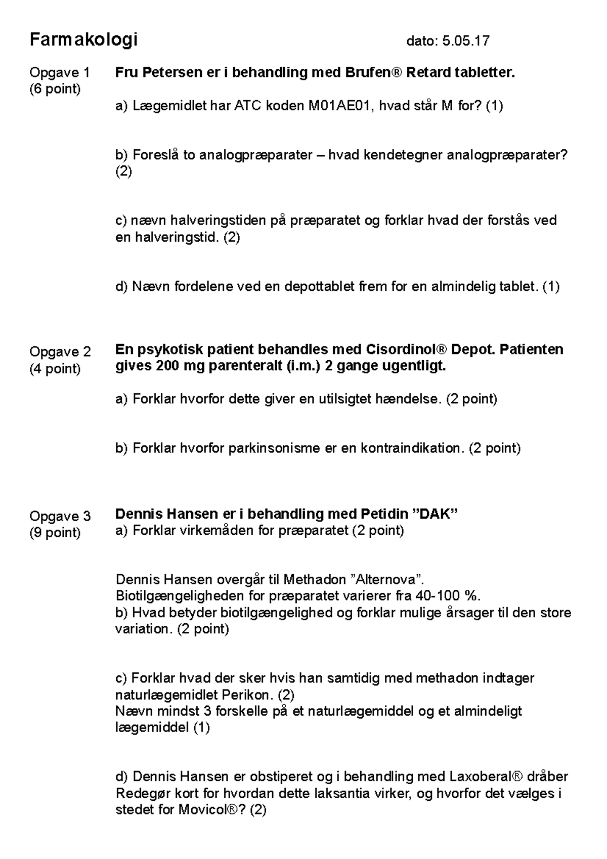 5.5.17prøve farmakologi - Farmakologi dato: 5. Opgave 1 (6 point ...