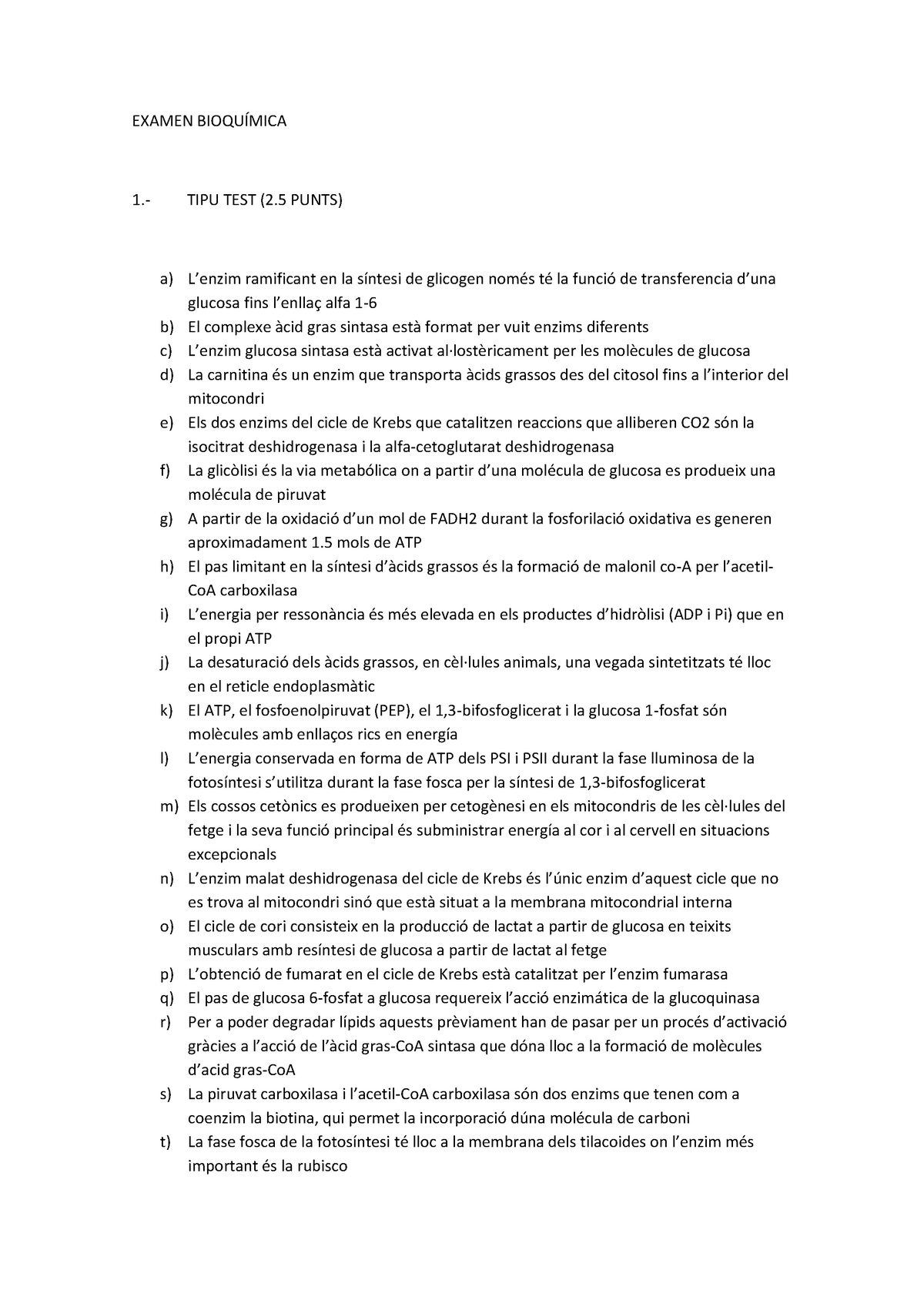 Examen Bioquímica - EXAMEN BIOQUÍMICA 1. - TIPU TEST (2 PUNTS) A) - Studocu