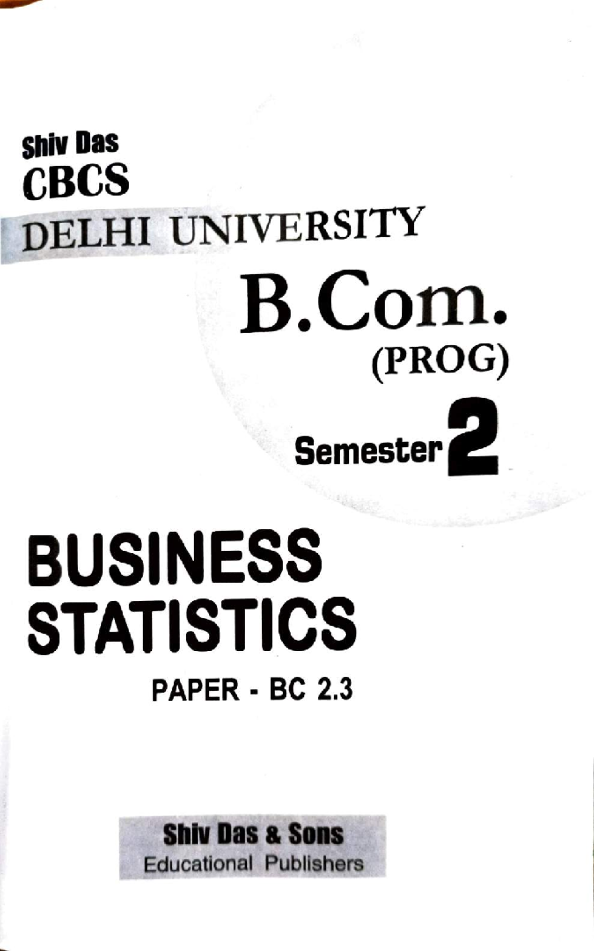 Business Statistics Shiv Das 10 Year- B.com (hons) - Studocu