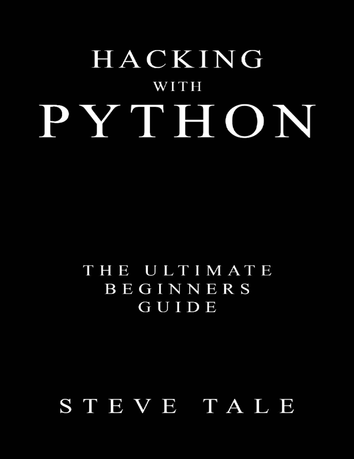 Hacking With Python The Ultimate Beginne - This Document Is Geared ...