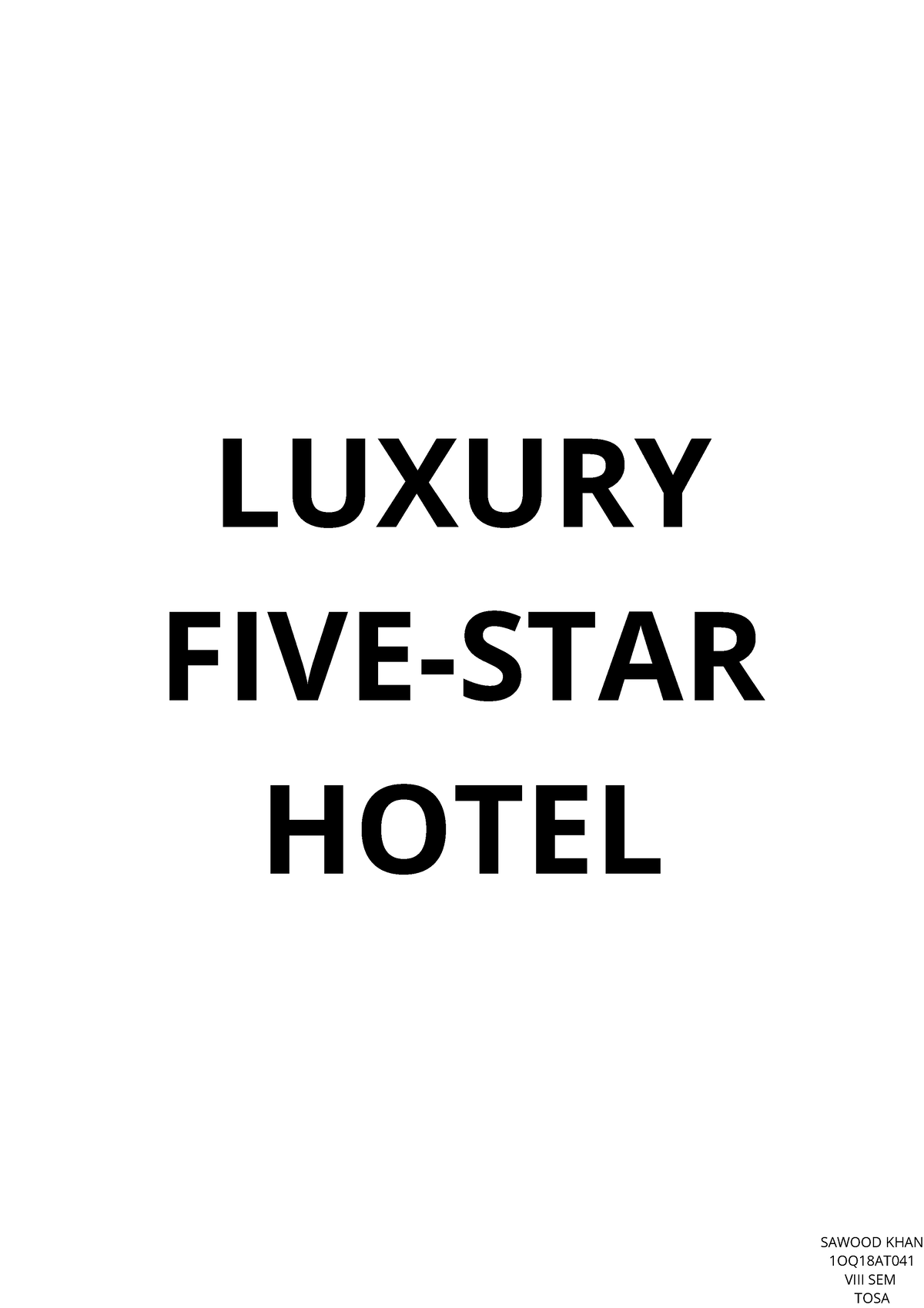 Luxury Five Star Hotel Luxury Five Star Hotel Sawood Khan 1oq18at Viii Sem Tosa Introduction 8052