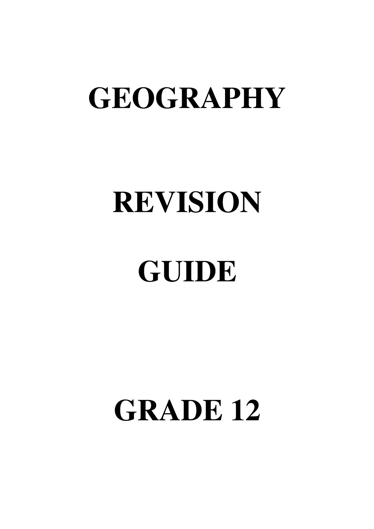 Grade 12 Revision Study Guide GEOGRAPHY REVISION GUIDE GRADE 12