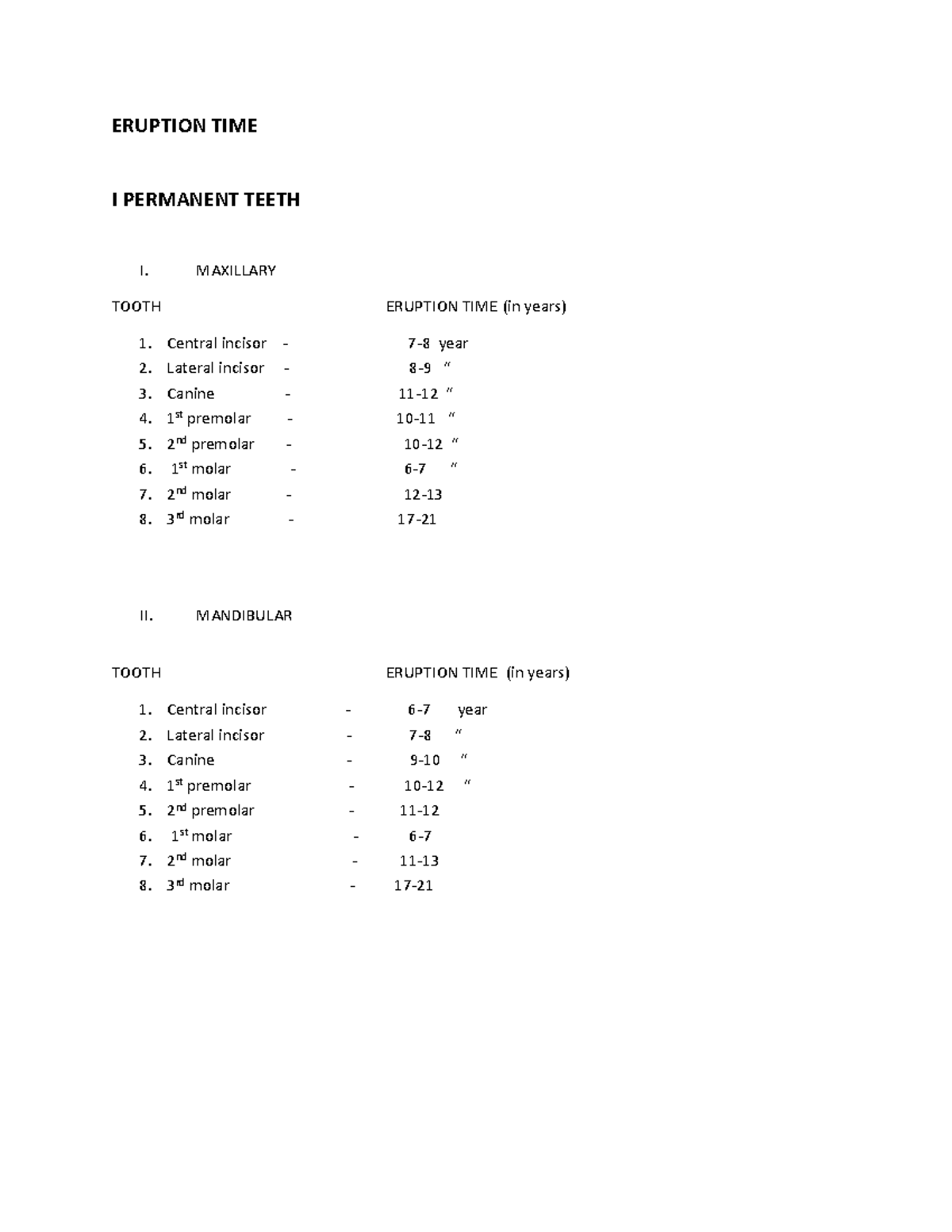 Tooth eruption time ERUPTION TIME I PERMANENT TEETH I. MAXILLARY