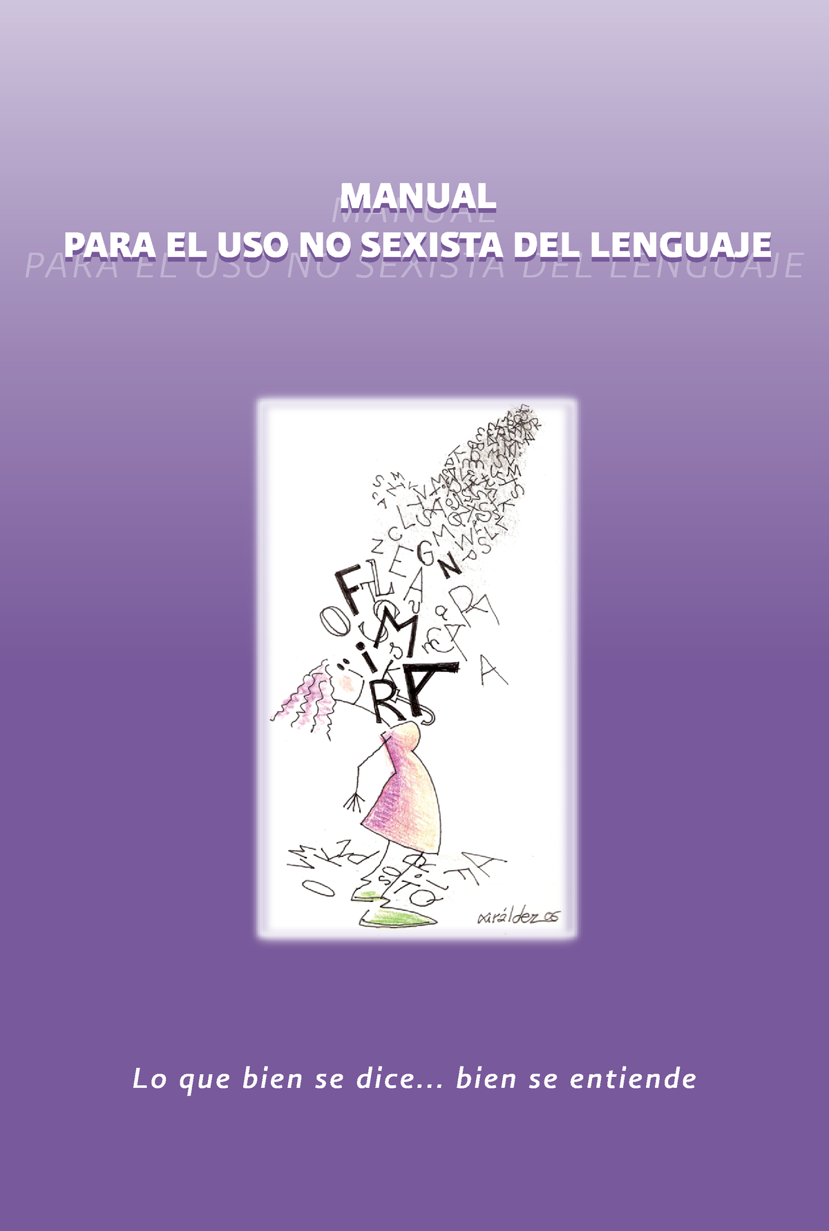 Manual Para El Uso No Sexista Del Lenguaje Manual Para El Uso No Sexista Del Lenguaje Lo Que