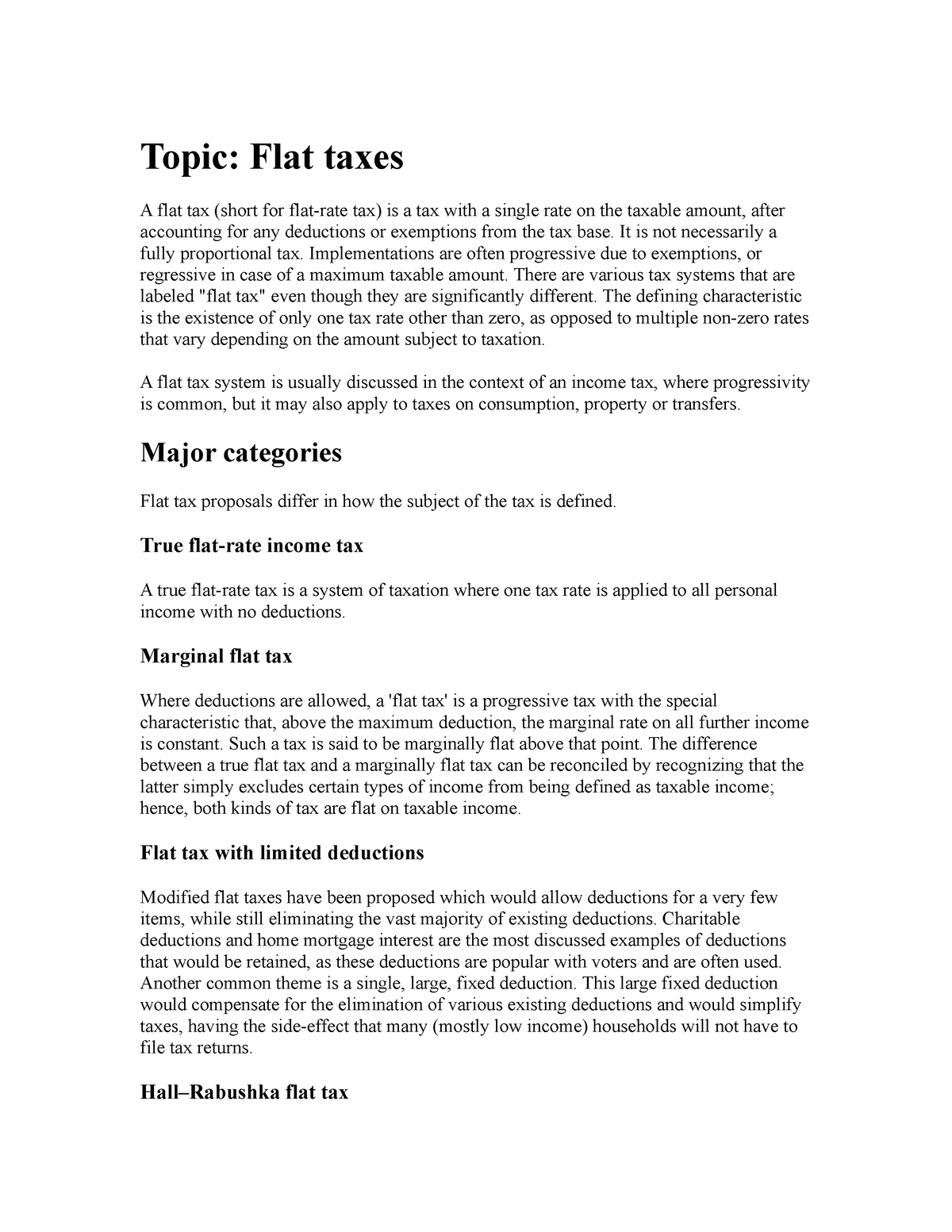 Flat taxes A flat tax (short for flatrate tax) is a tax with a